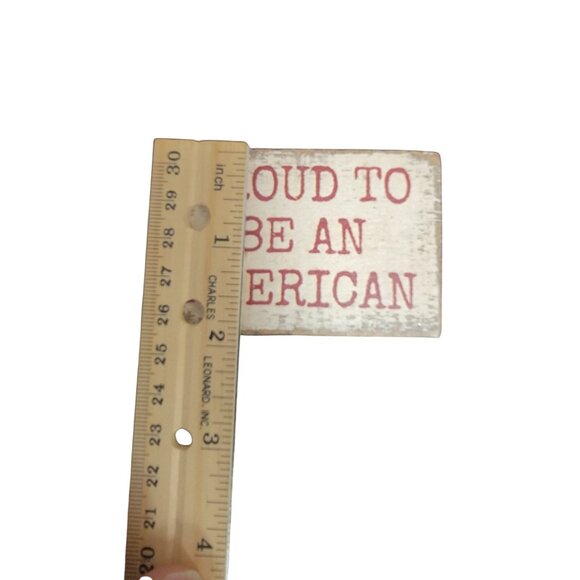 Proud To Be An American Rustic Wooden Block Sign By Primitives By Kathy - Picture 3 of 5